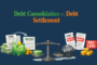 Debt Consolidation vs Debt Settlement